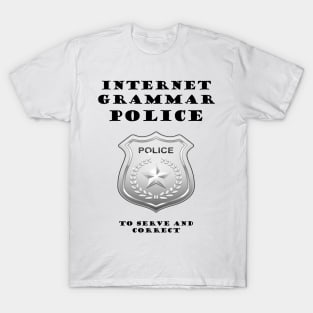 INTERNET GRAMMAR POLICE T-Shirt